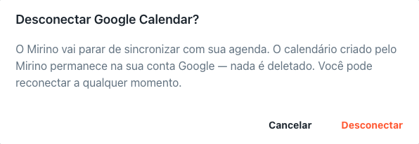 Confirmação de desconexão, avisando que o calendário criado pelo Mirino permanece na conta Google
