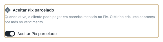 Grupo "Aceitar Pix parcelado" com a chave ligada