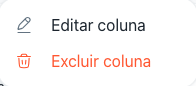 Menu da coluna aberto, com Editar coluna e Excluir coluna
